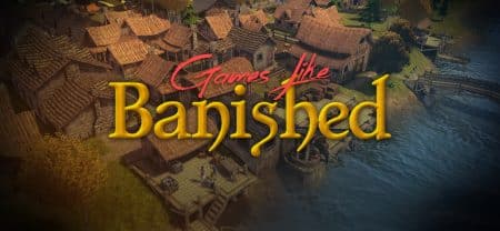 Recommended 13 Games like Banished For 2023 Games like Banished