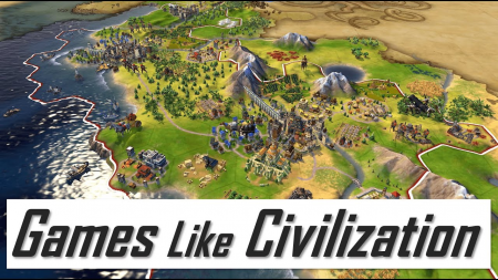 Best 10 Games Like Civilization To Play In 2023 Games Like Civilization