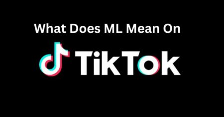 What Does ML Mean on Tiktok? What Does ML Mean On TikTok