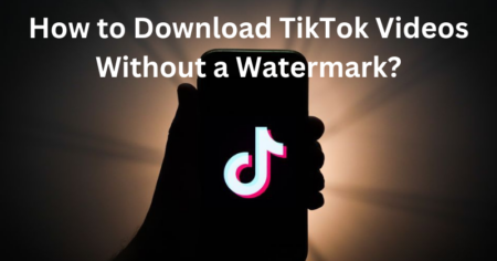 How to Download TikTok Videos Without a Watermark Download TikTok Videos Without a Watermark